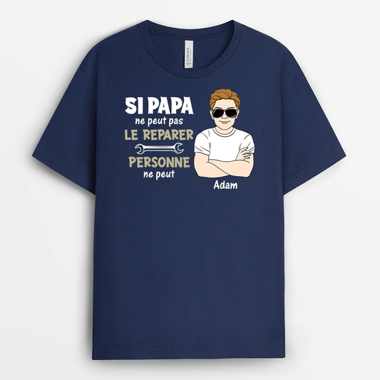 2027AFR1 t shirt si papa ne peut pas le reparer personne ne peut personnalise