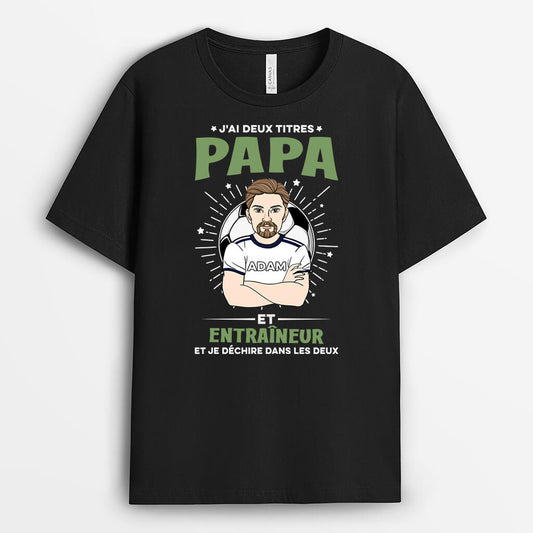 2059AFR1 t shirt jai deux titres papa et entraineur et je dechire personnalise