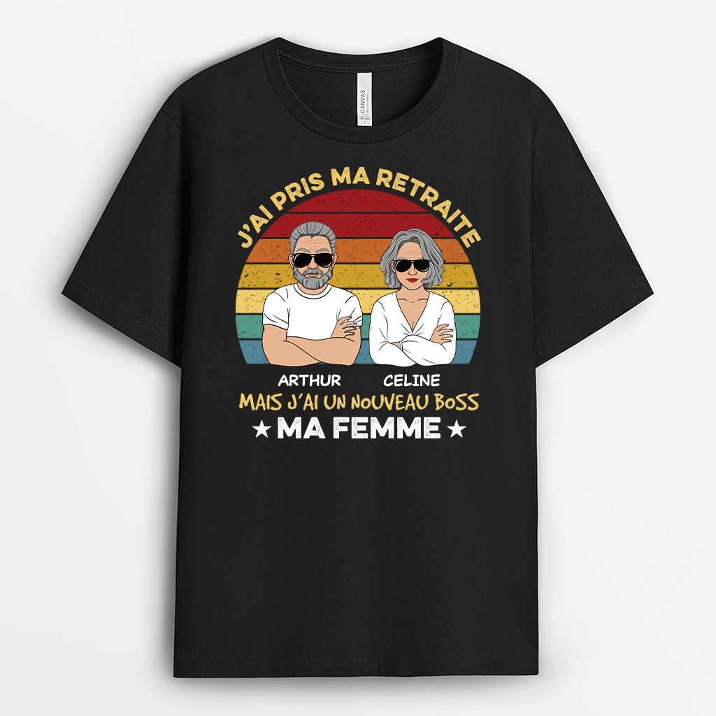 2061AFR1 t shirt j_ai pris ma retraite mais j_ai un nouveau boss ma femme personnalise