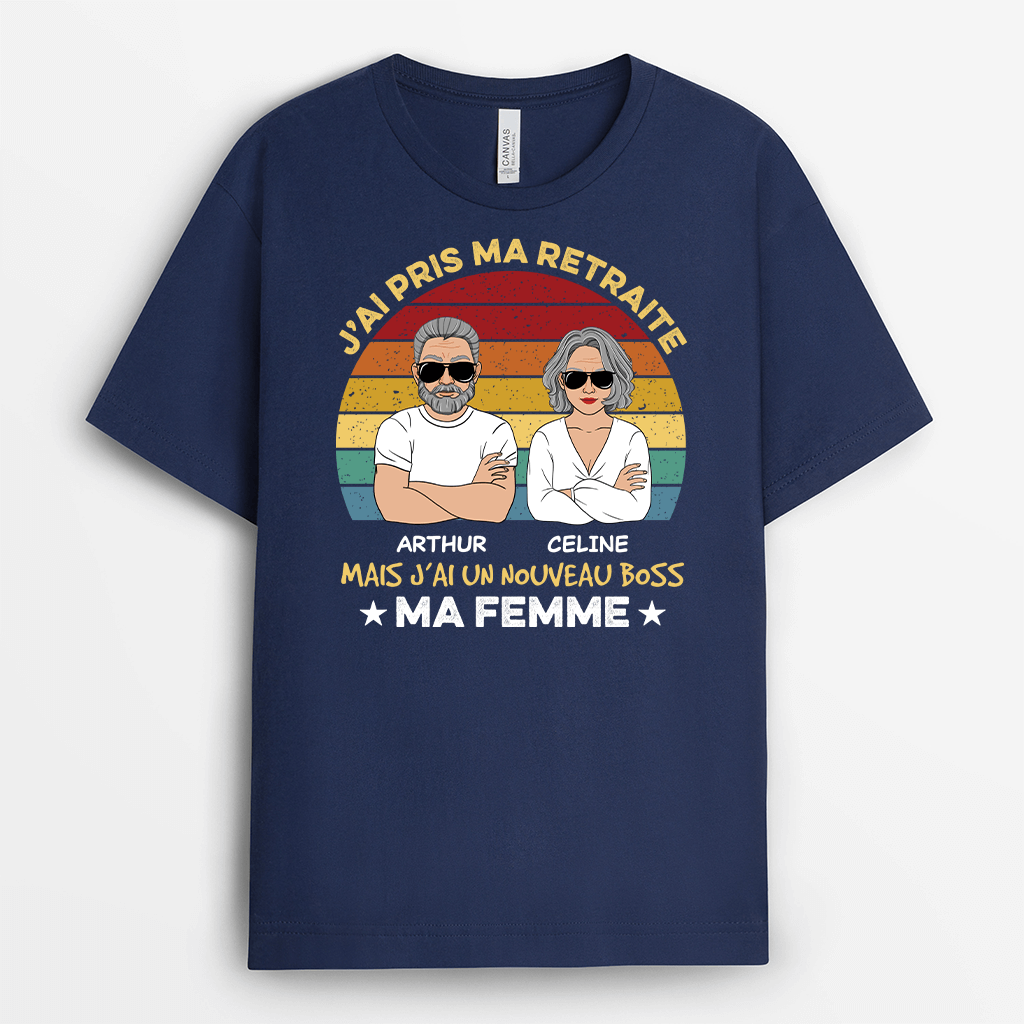 2061AFR2 t shirt j_ai pris ma retraite mais j_ai un nouveau boss ma femme personnalise