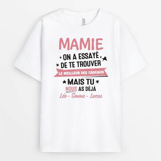 2085AFR1 t shirt maman mamie on a essaye de te trouver le meilleur des cadeaux personnalise