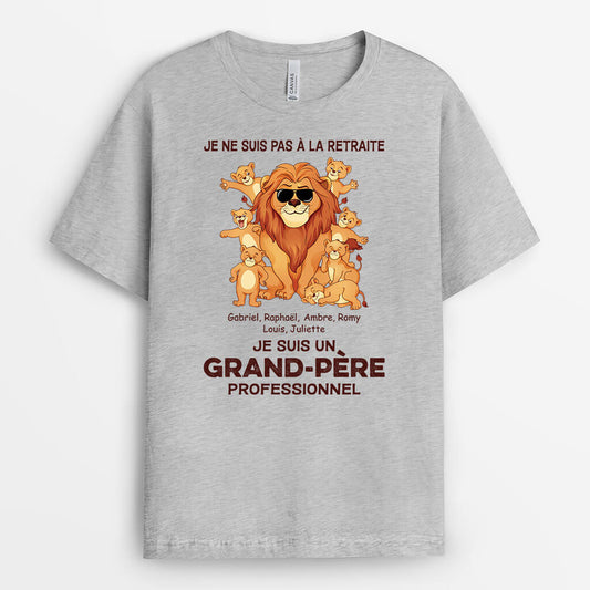 2376AFR2 t shirt je ne suis pas retraite je suis un papy lion professionnel personnalise