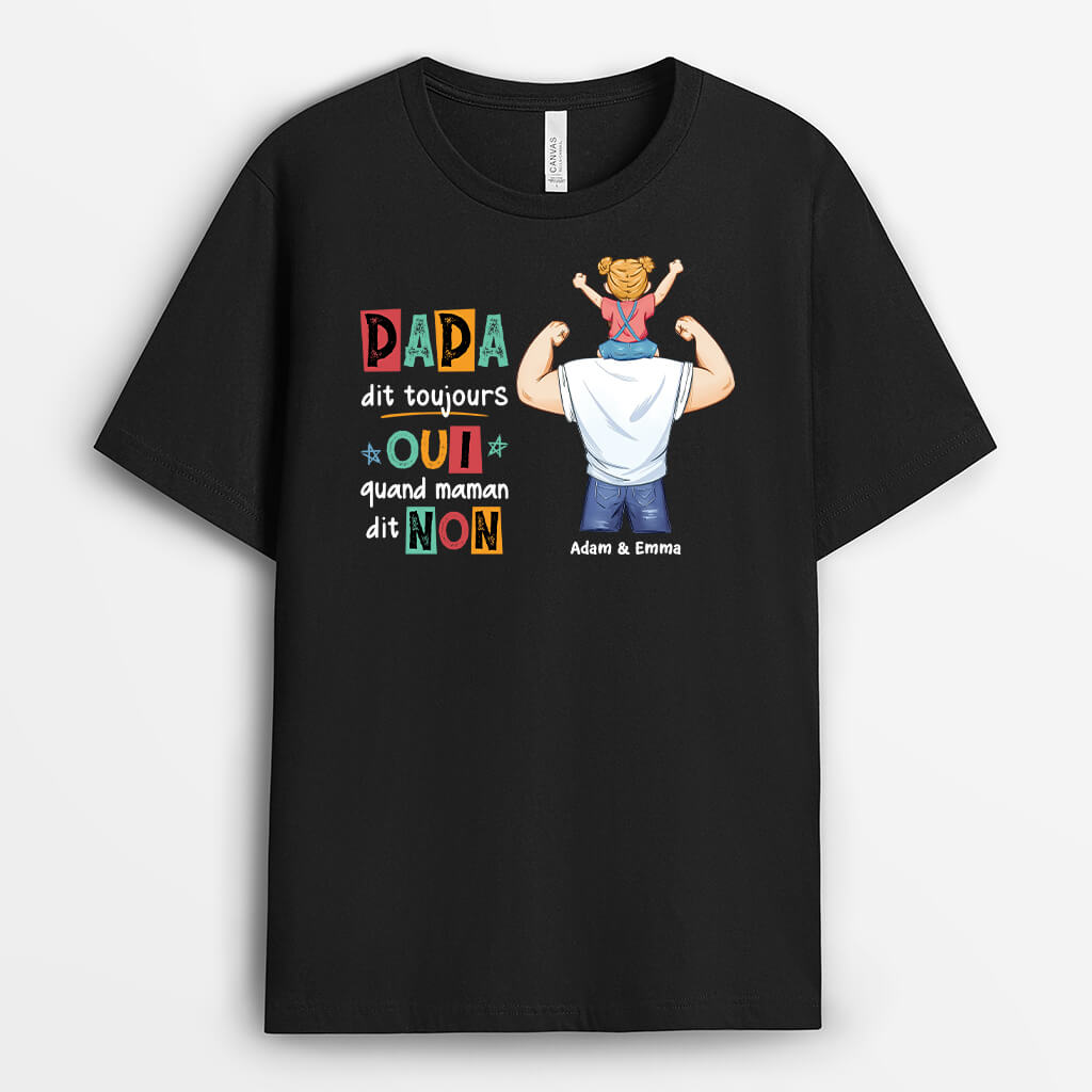 2398AFR1 t shirt papa dit toujours oui quand maman dit non personnalise