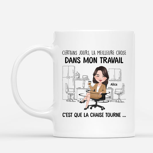 2445MFR1 mug la meilleure chose de mon travail cest que la chaise tourne version femme personnalise_3b73a09f 302a 4b20 81a5 17efa94927e1