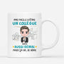 2465MFR2 mug pas facile detre un collegue aussi genial personnalise