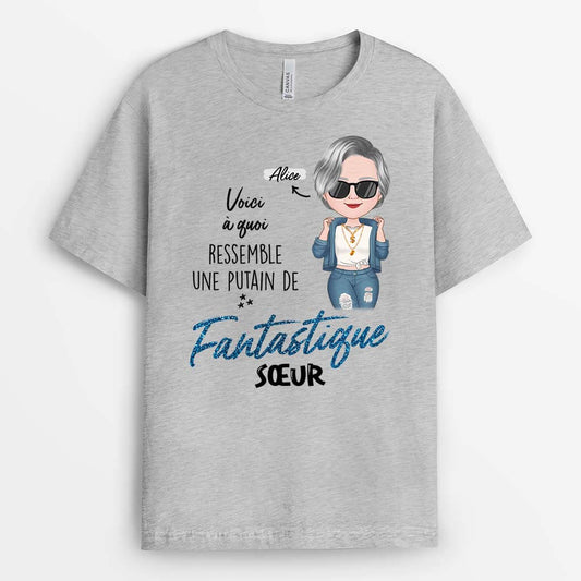 2502AFR1 t shirt voici a quoi ressemble une putain de fantastique soeur personnalise