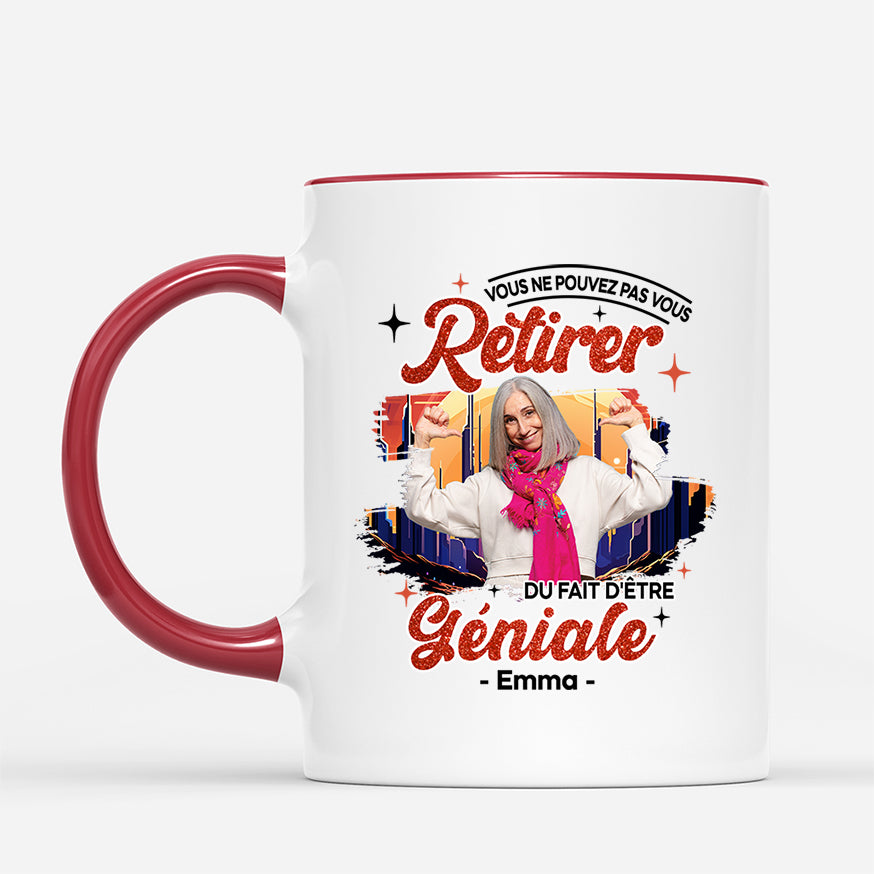 2545MFR2 mug vous ne pouvez pas vous retirer du fait detre genial personnalise