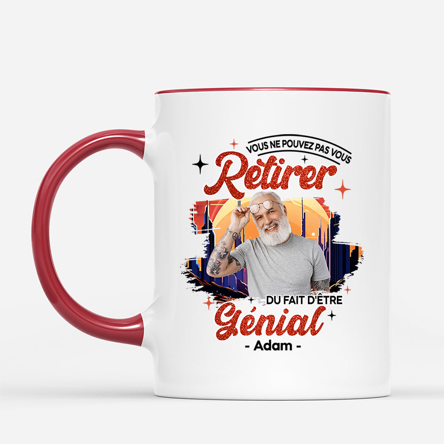 2545MFR2 mug vous ne pouvez pas vous retirer du fait detre geniale personnalise