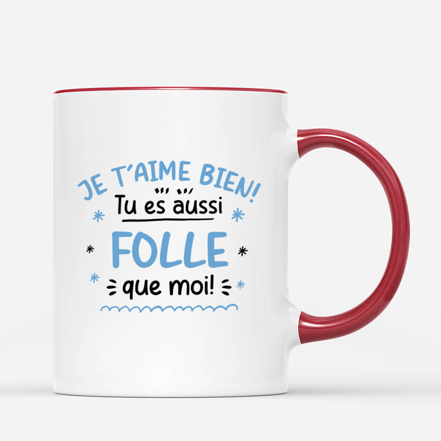 2547MFR3 mug je taime bien tu es aussi folle que moi personnalise