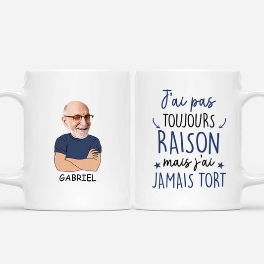 2550MFR1 mug jai pas toujours taison mais jai jamais tort version homme personnalise