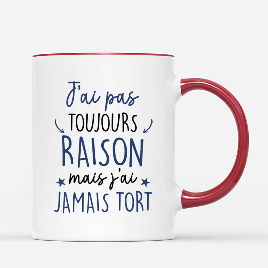 2550MFR3 mug jai pas toujours taison mais jai jamais tort version femme personnalise