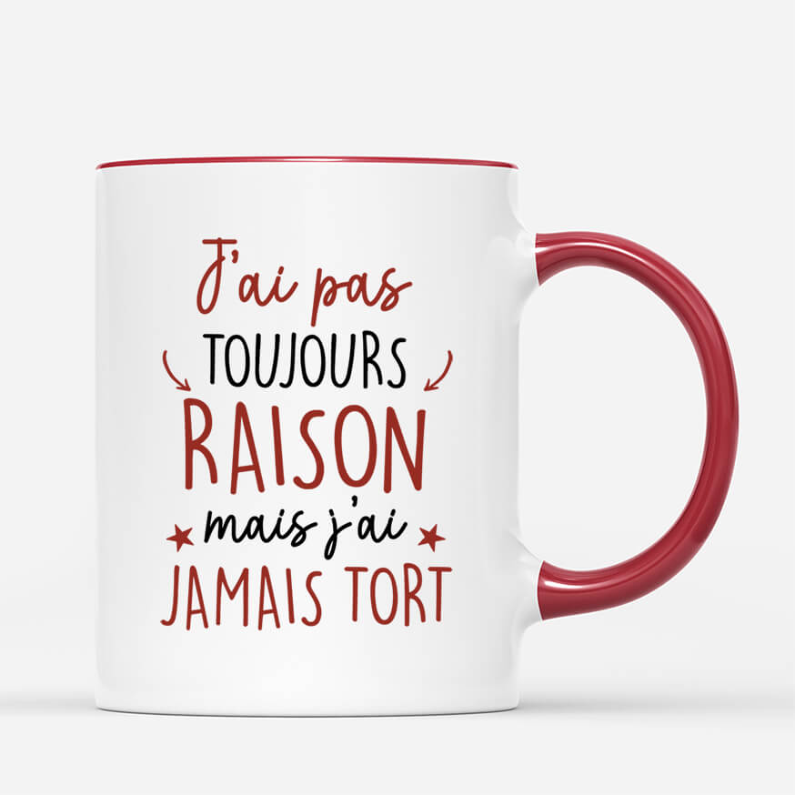 2550MFR3 mug jai pas toujours taison mais jai jamais tort version homme personnalise