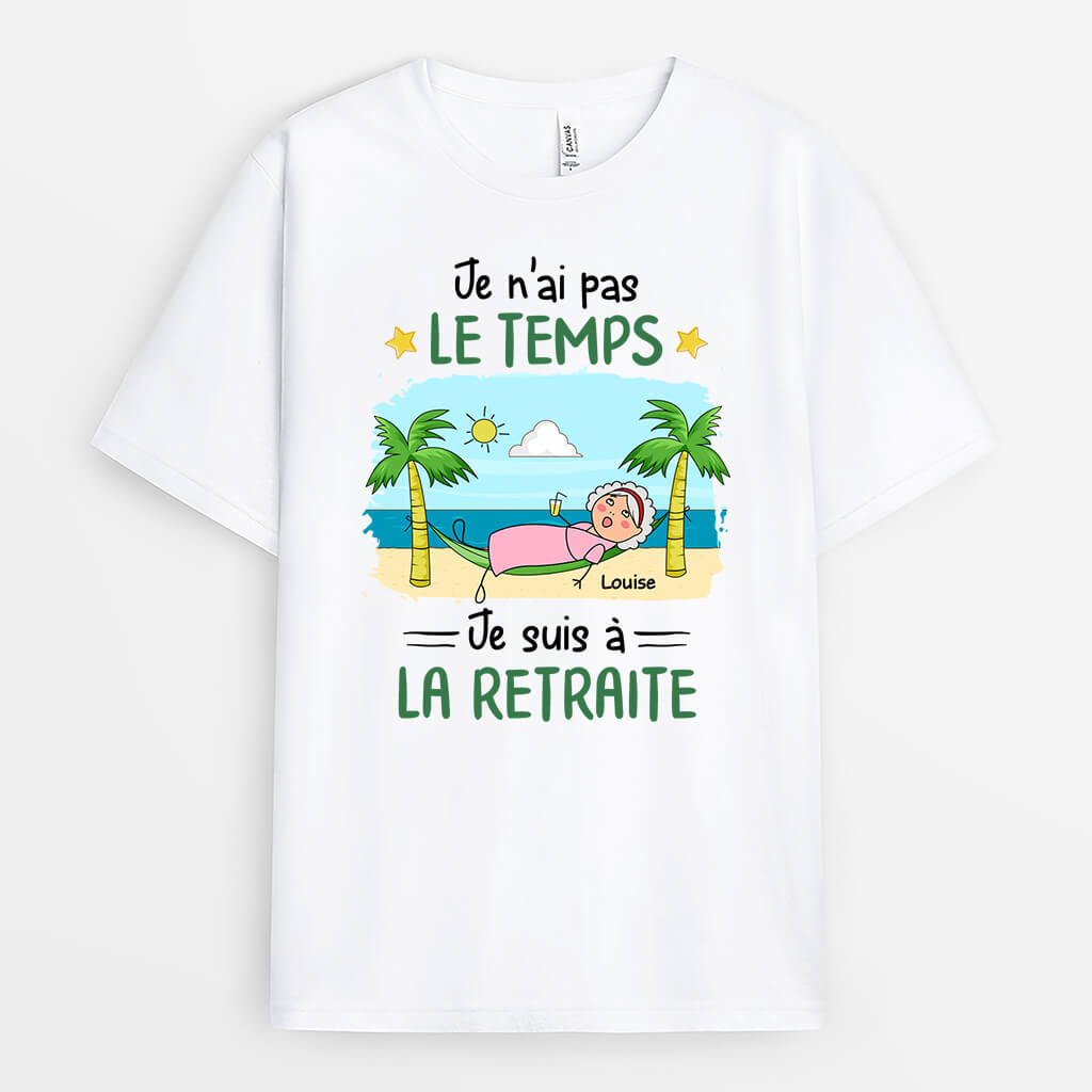 2551AFR2 t shirt je nai pas le temps je suis a la retraite version femme personnalise