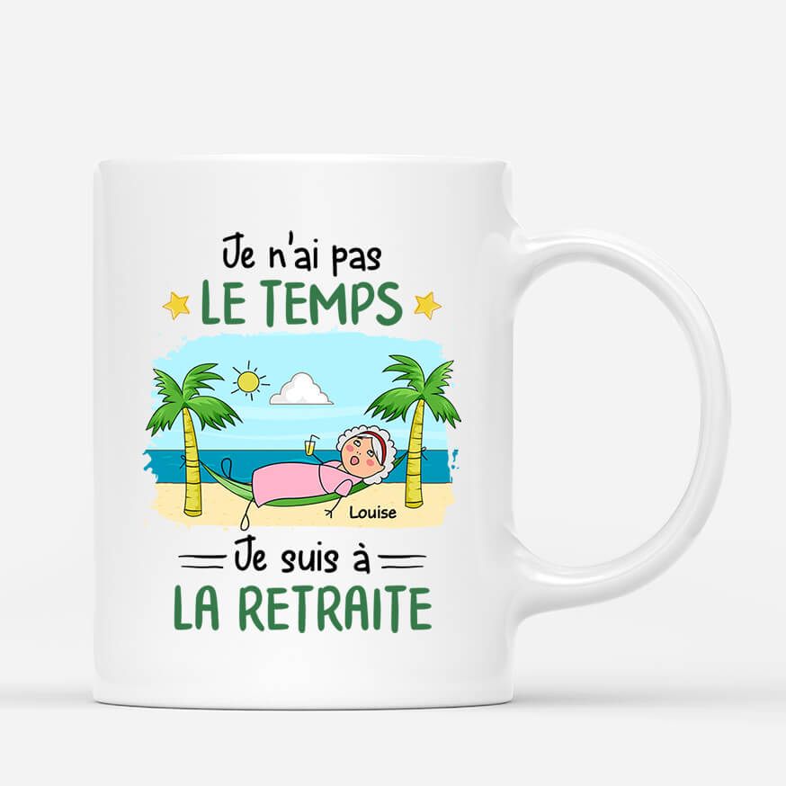 2551MFR1 mug je nai pas le temps je suis a la retraite version femme personnalise