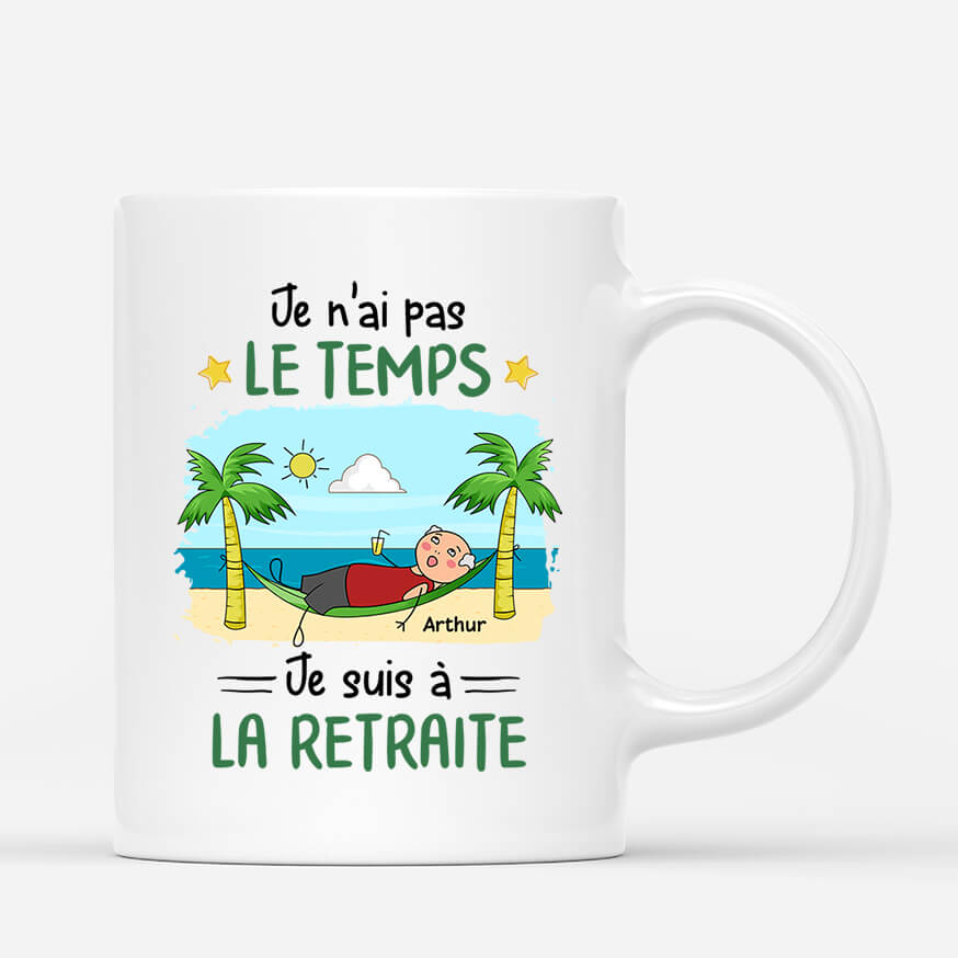 2551MFR1 mug je nai pas le temps je suis a la retraite version homme personnalise