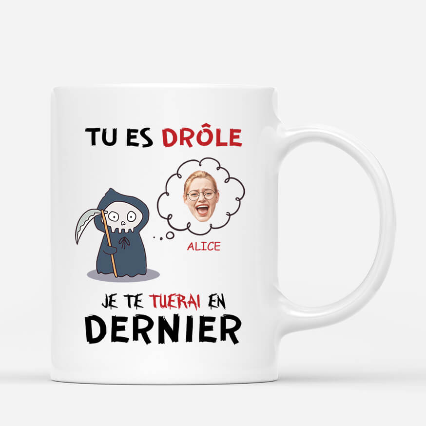 2579MFR1 mug je te tuerai en dernier version femme personnalise