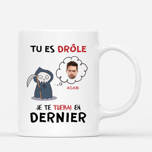 2579MFR1 mug je te tuerai en dernier version homme personnalise