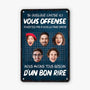 2658EFR1 si quelque chose ici vous offense  plaque de porte  cadeau humour personnalise