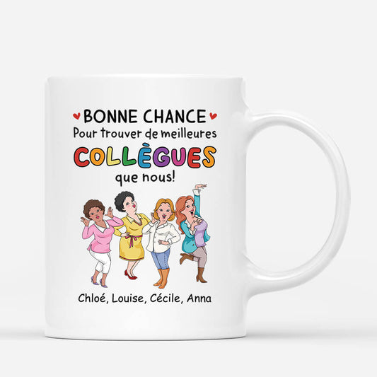 2728MFR1 bonne chance pour trouver de meilleures collegues que nous  mug personnalise collegue de travail