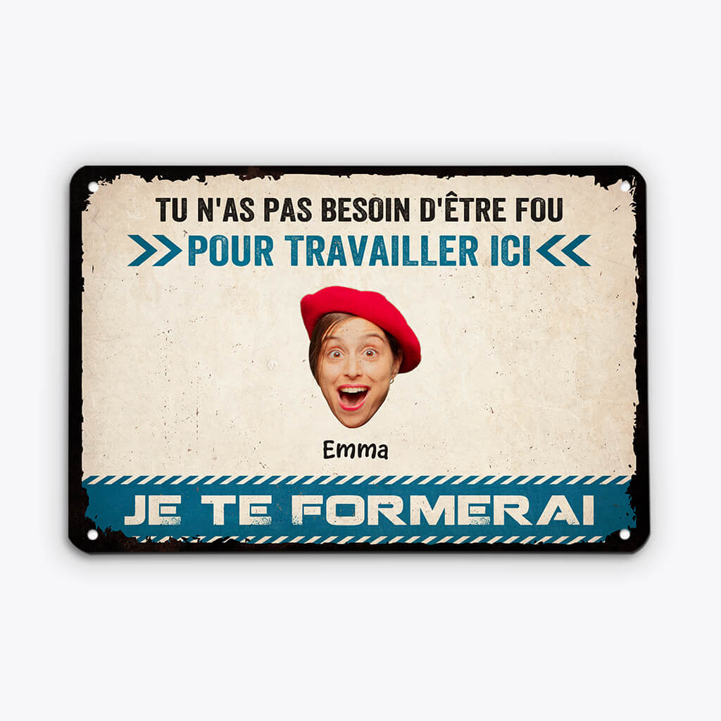 2928EFR2 tu nas pas besoin detre fou pour travailler ici plaque personnalisee pour collegue