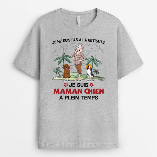 2986AFR2 je suis maman chien a plein temps t shirt chien personnalise