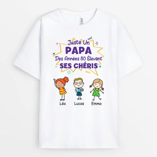 3000AFR1 juste un papa des annees 80 elevant ses cheris t shirt pour papa personnalise