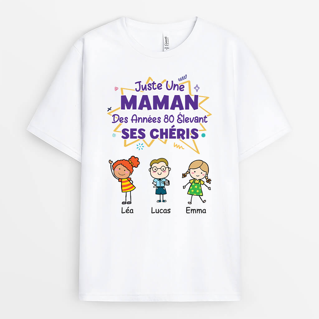 3000AFR1 juste une maman des annees 80 elevant ses cheris t shirt personnalise pour maman