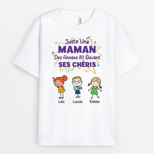 3000AFR1 juste une maman des annees 80 elevant ses cheris t shirt personnalise pour maman