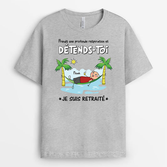 3088AFR1 prends une profonde respiration et detends toi t shirt personnalise retraite homme