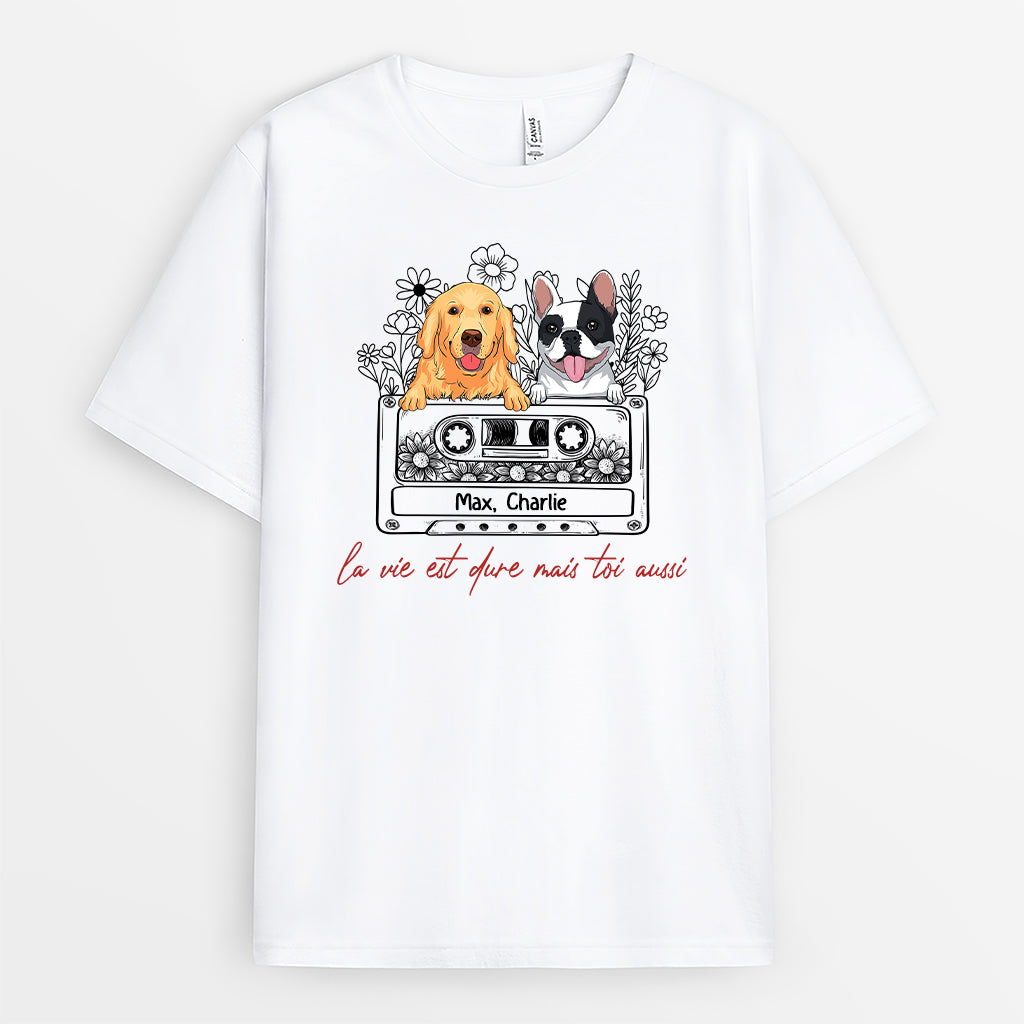 3146AFR1 la vie est dure mais toi aussi version chien t shirt personnalise avec chien