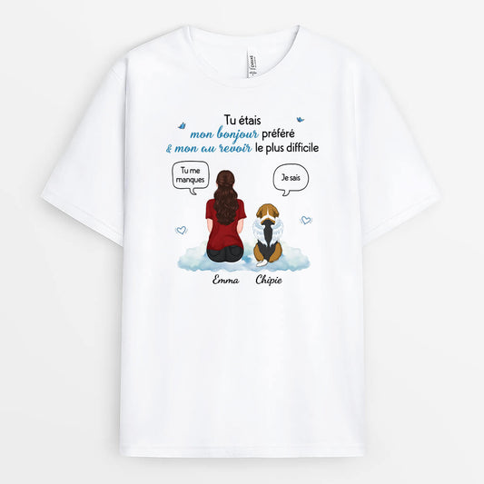 3172AFR1 tu etais mon bonjour prefere mon au revoir le plus difficile t shirt personnalise avec chien