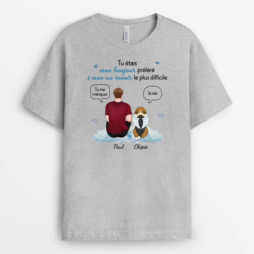 3172AFR2 tu etais mon bonjour prefere mon au revoir le plus difficile t shirt personnalise avec chien