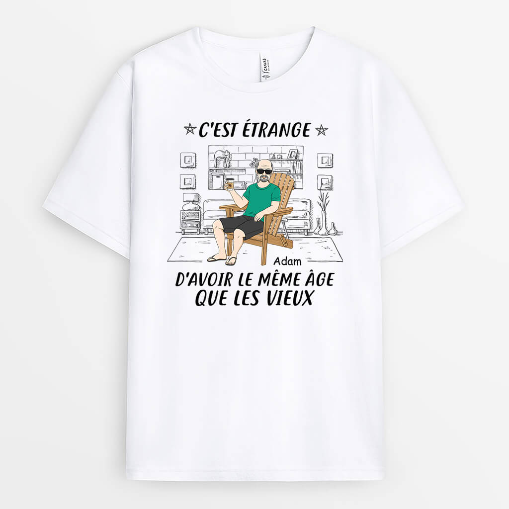 3235AFR1 cest bizarre davoir le meme age que les vieux t shirt homme personnalise