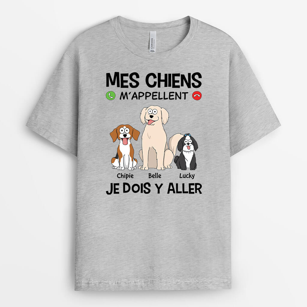 3482AFR1 mes chiens m_appellent je dois y aller tee shirt chien personnalise