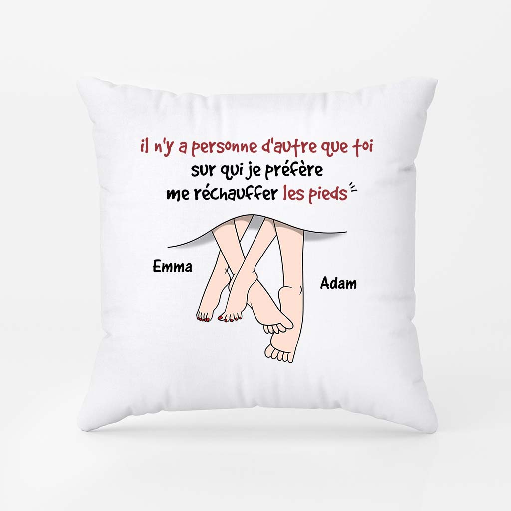 3724PFR1 il ny a personne dautre sur qui je prefere rechauffer mes pieds que toi coussin pour couple personnalise_579ec069 7587 41cc b262 bf9f6d616eea