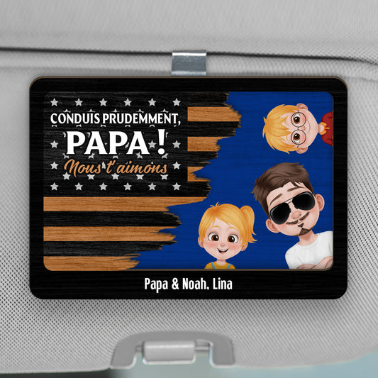 4098GFR1 clip pare soleil de voiture personnalise conduis prudemment papa 4098g5q0b