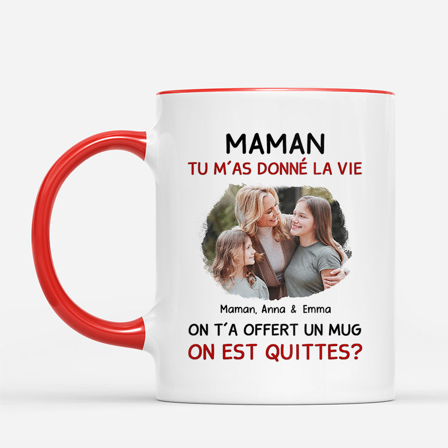 6559MFR2 mug personnalise drole maman tu m_as donne la vie 6559m6pca