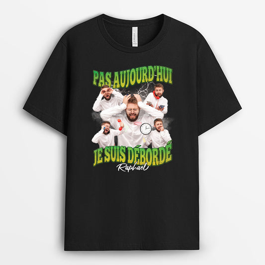 6910AFR1 t shirt photo personnalise drole pour femmehomme pas aujourd_hui je suis deborde 6910a8vma