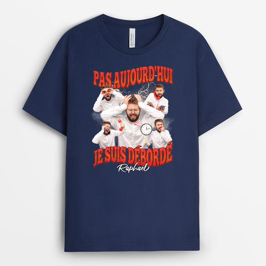 6910AFR2 t shirt photo personnalise drole pour femmehomme pas aujourd_hui je suis deborde 6910a8vma