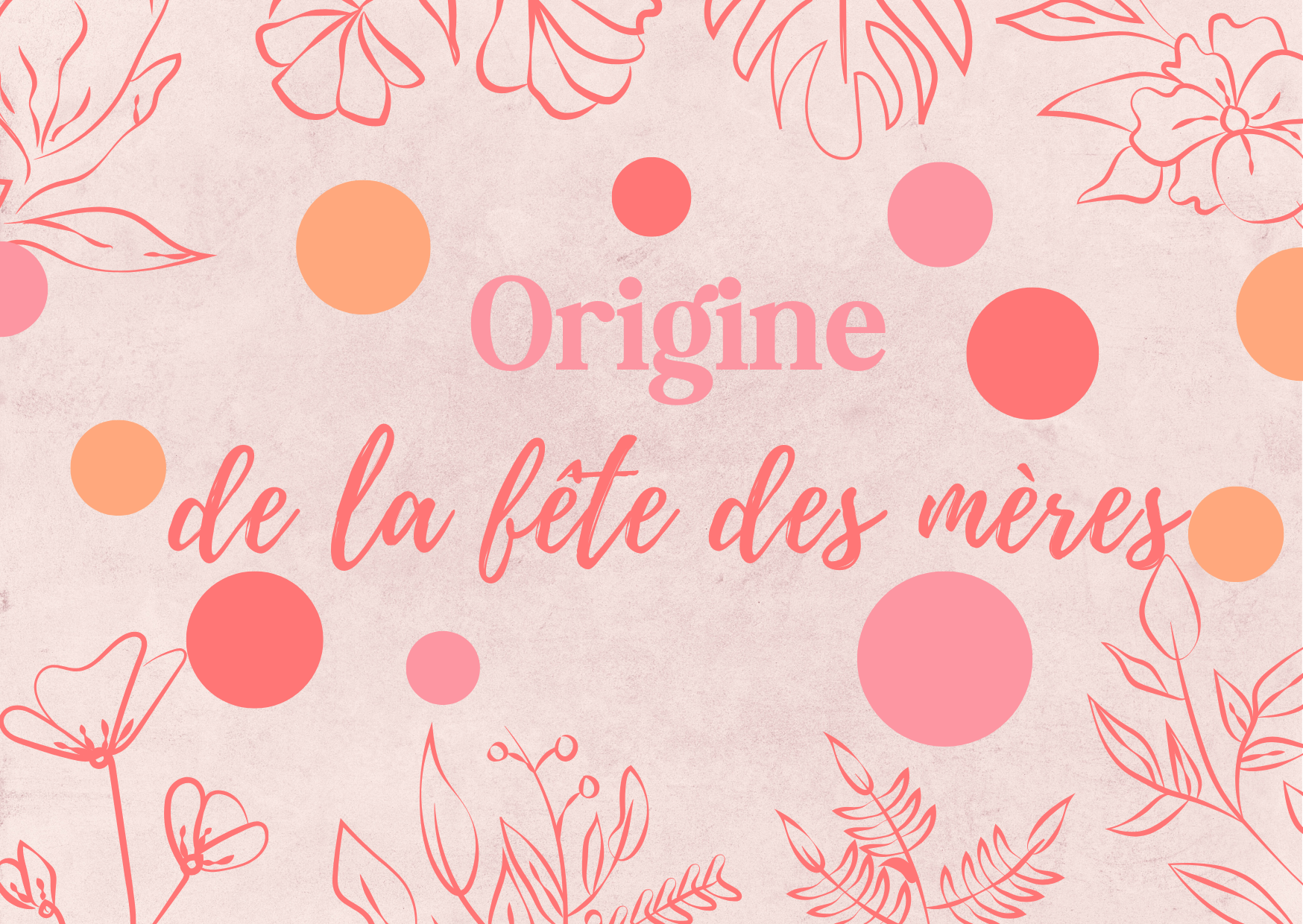 L’origine de la fête des mères